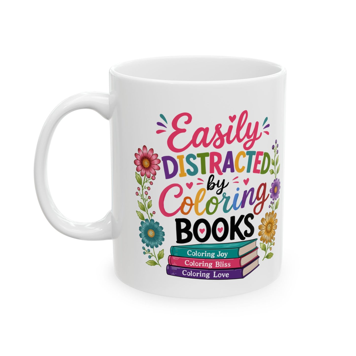 Easily Distracted by Coloring Books Ceramic Mug 11oz & 15oz