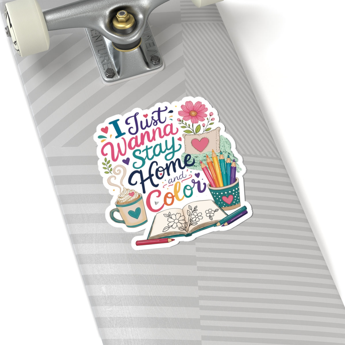I Just Wanna Stay Home and Color Floral Kiss-Cut Sticker