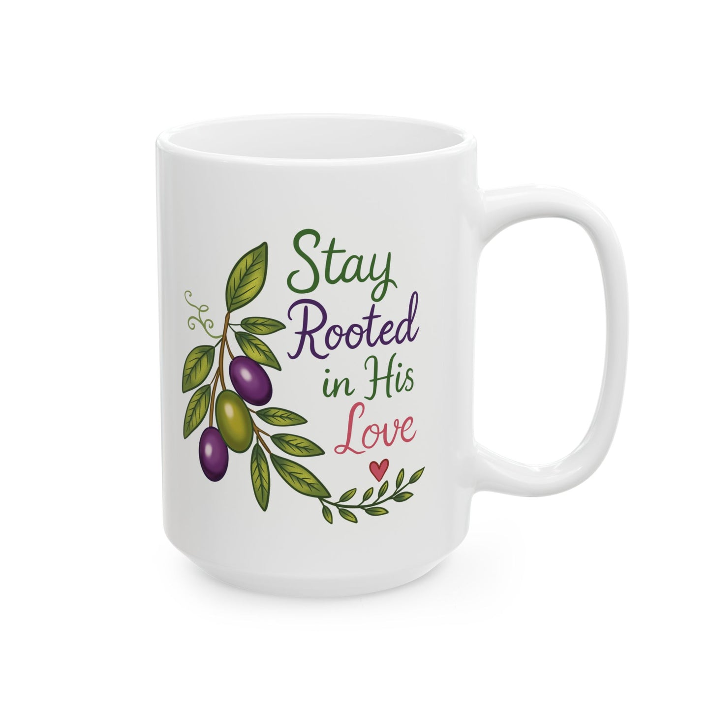 Stay Rooted in His Love Ceramic Mug — Botanical Coffee Tea Cup (11oz & 15oz)