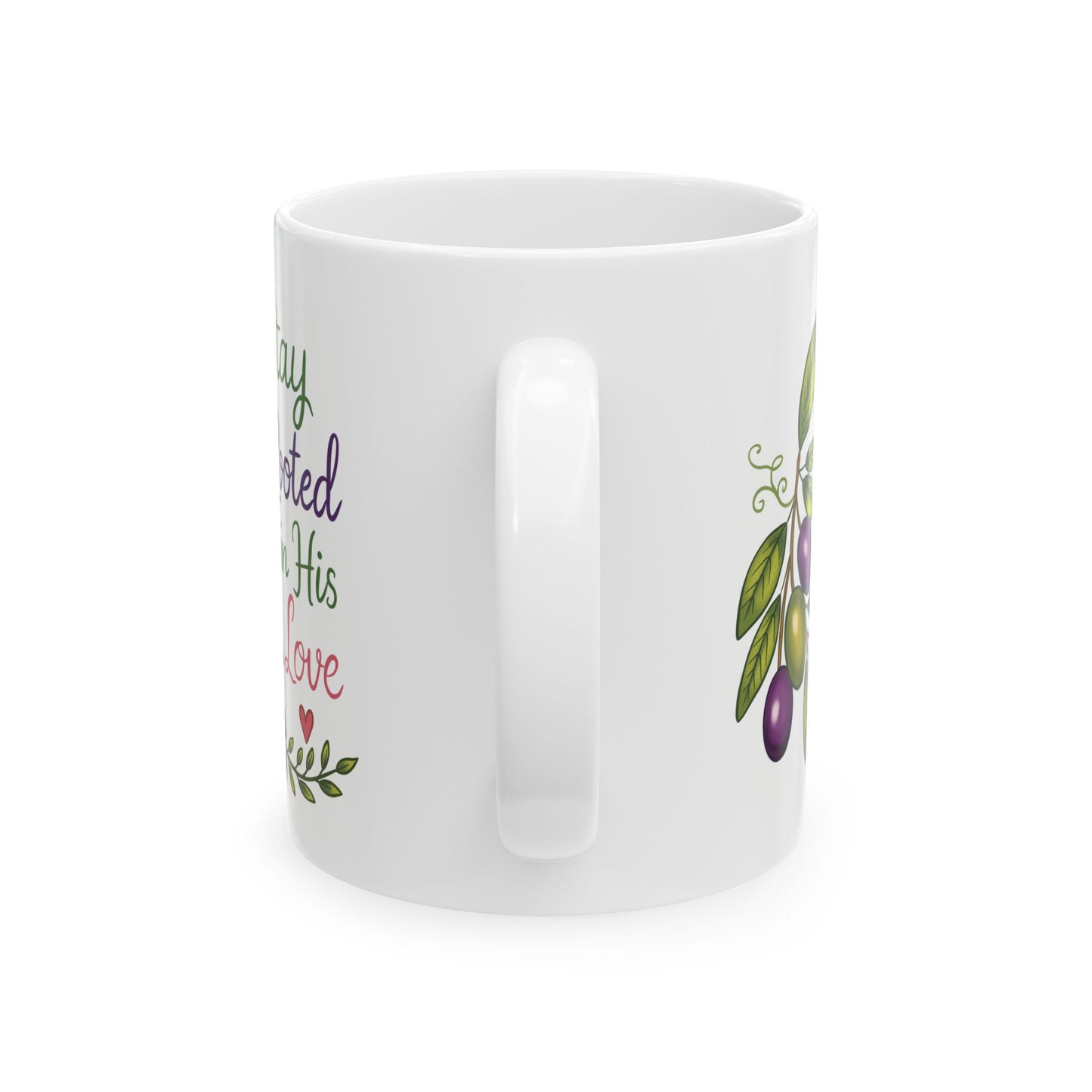 Stay Rooted in His Love Ceramic Mug — Botanical Coffee Tea Cup (11oz & 15oz)