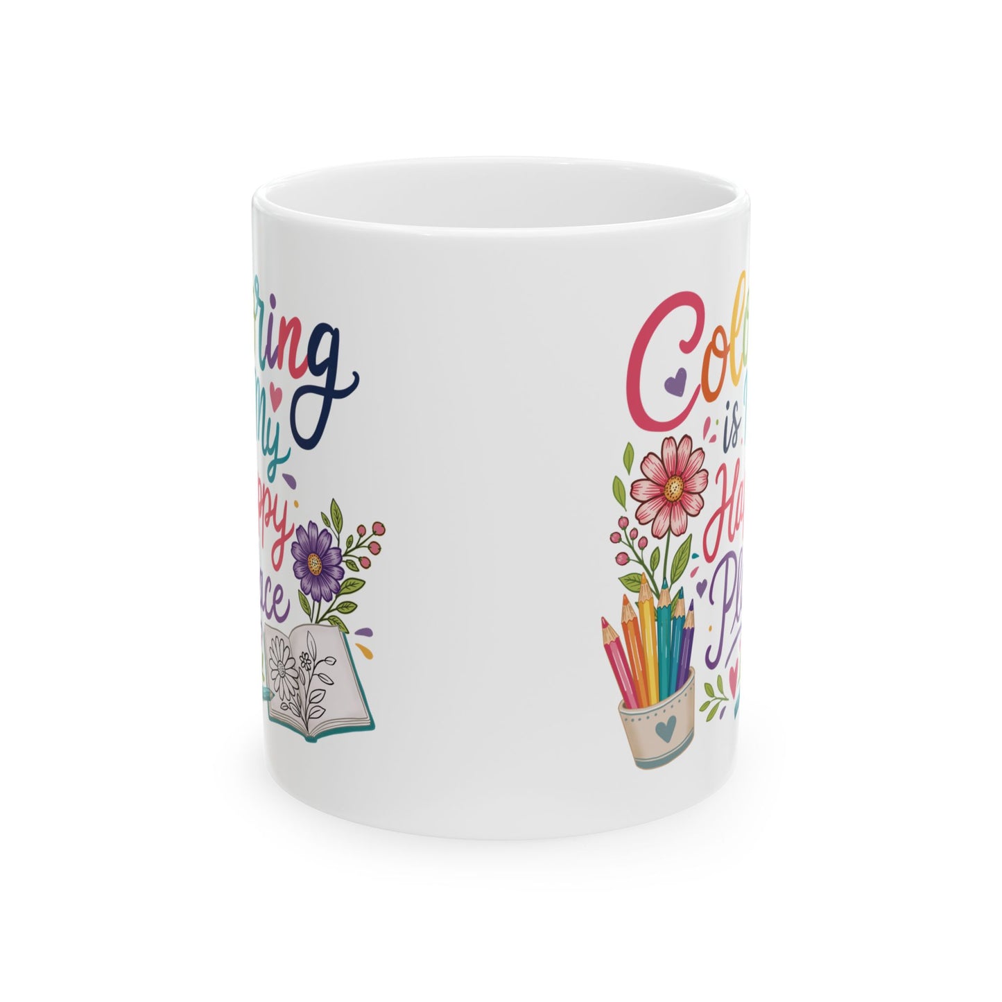 Coloring Is My Happy Place Ceramic Mug 11oz & 15oz