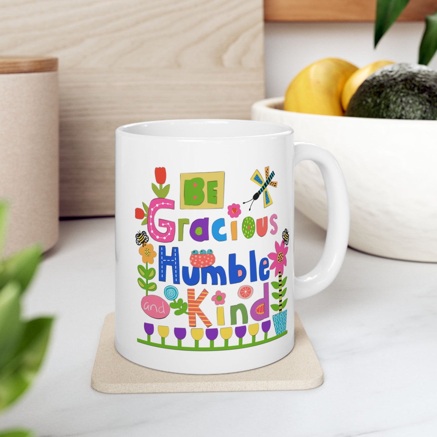 Be Gracious Humble and Kind Collage Ceramic Mug 11oz & 15oz