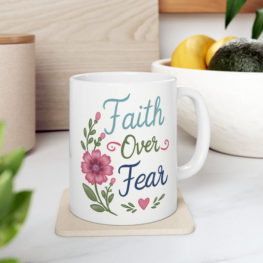 "Faith Over Fear" inspirational Coffee Cup (11oz & 15oz)