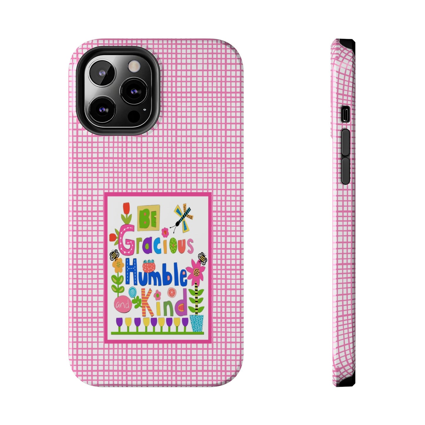 Be Gracious Humble and Kind Collage Tough Phone Cases