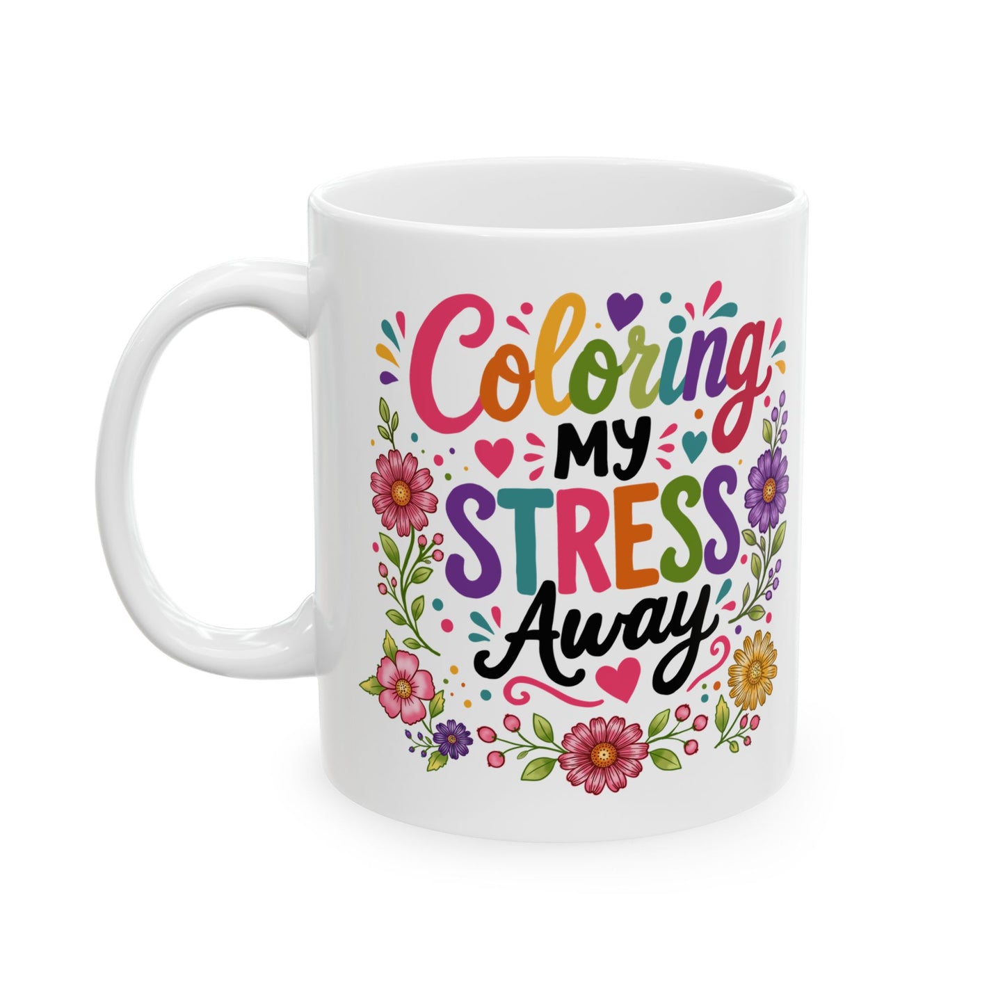 Coloring My Stress Away Ceramic Mug 11oz & 15oz