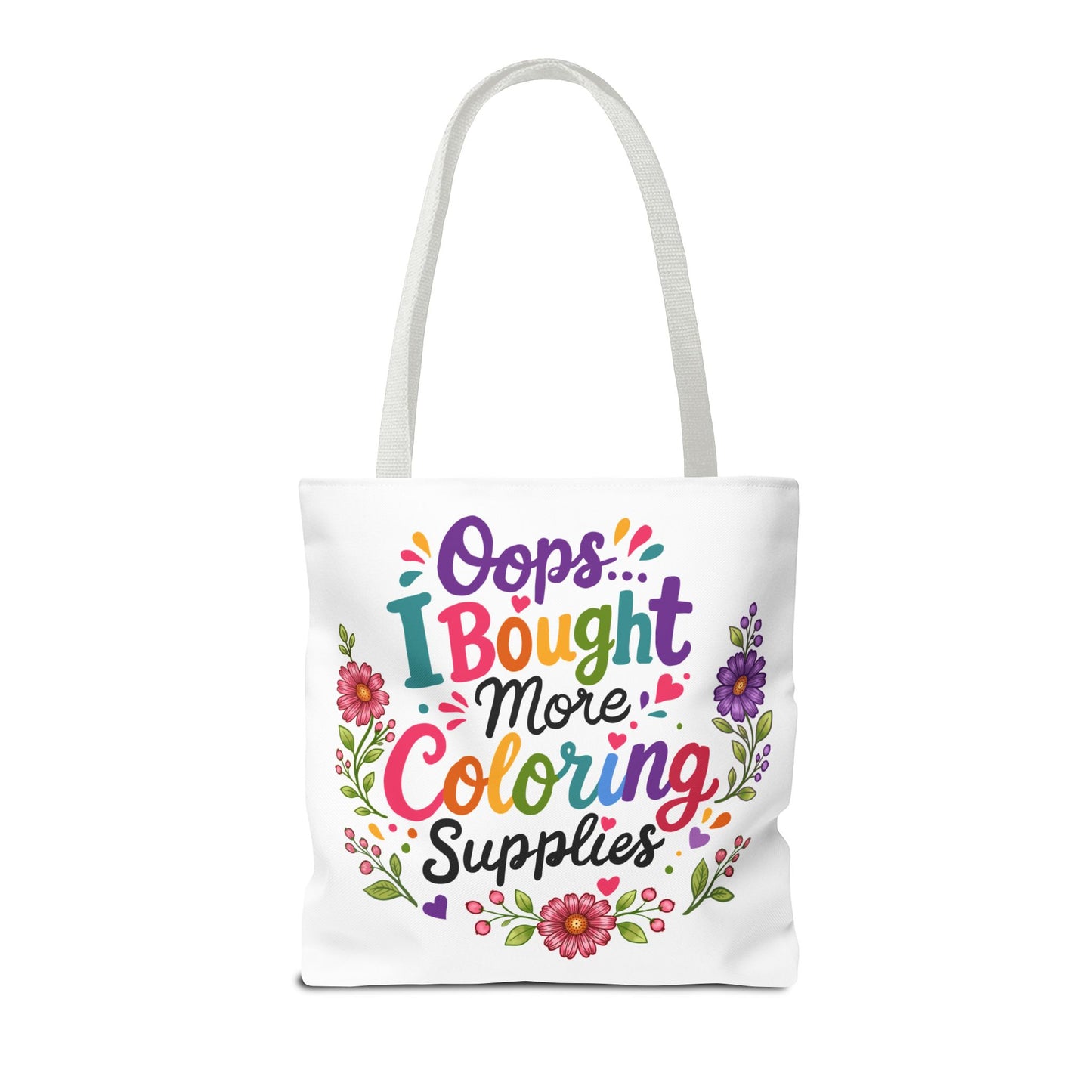 Oops, I Bought More Coloring SuppliesTote Bag