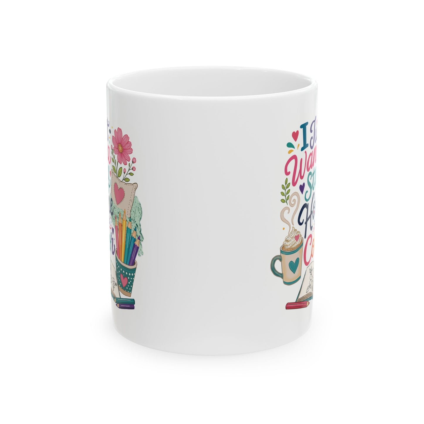 I Just Wanna Stay Home and Color Ceramic Mug 11oz & 15oz