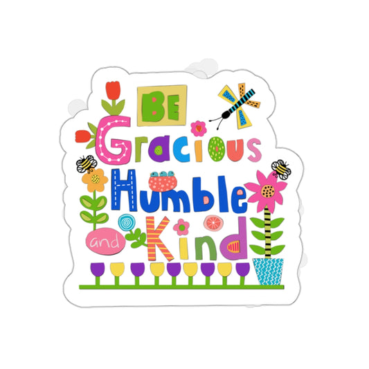 Be Gracious Humble and Kind Collage Die Cut Sticker