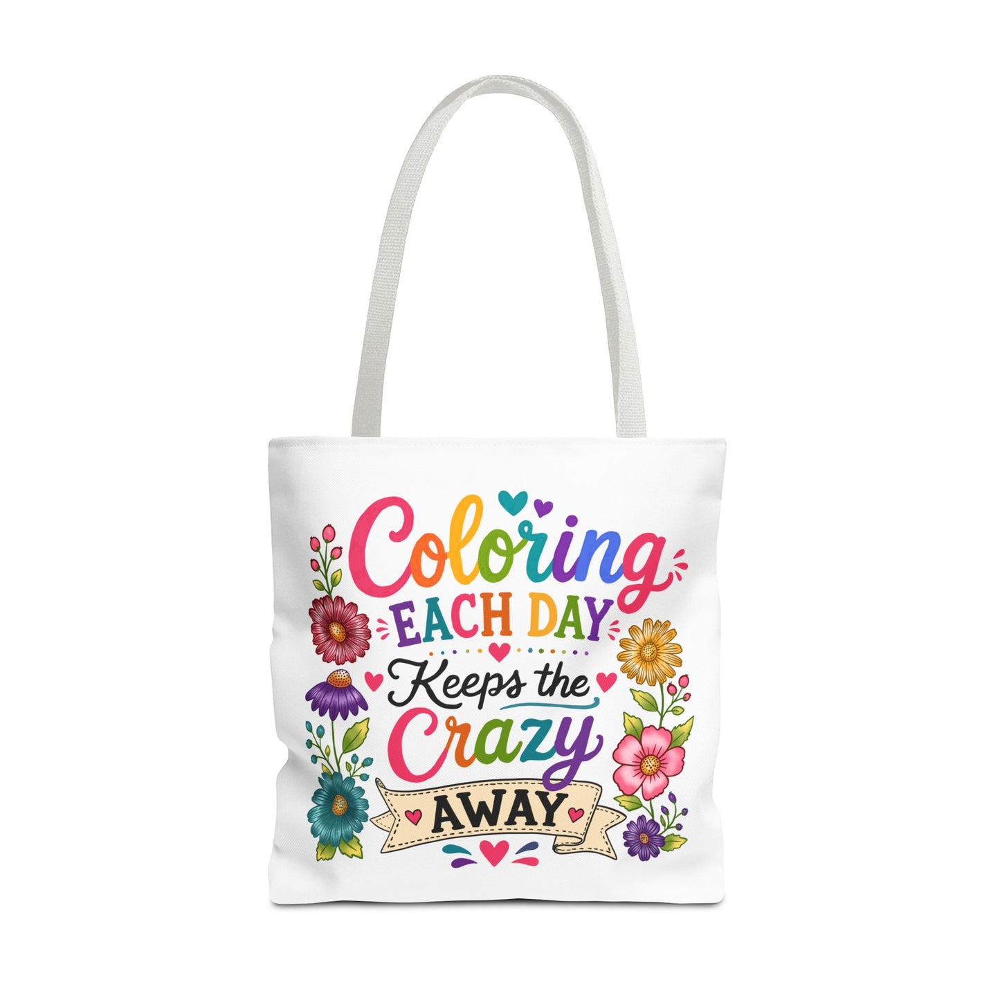 Coloring Each Day Keeps the Crazy Away Tote Bag