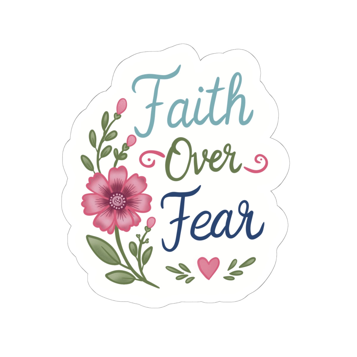 Faith Over Fear Floral Sticker — Inspirational Kiss-Cut Decal for Laptops, Water Bottles & Journals