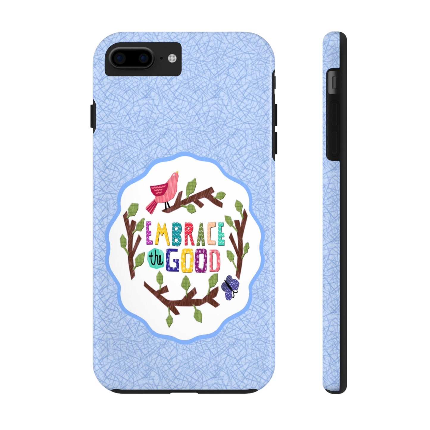 Embrace the Good Tough Phone Cases