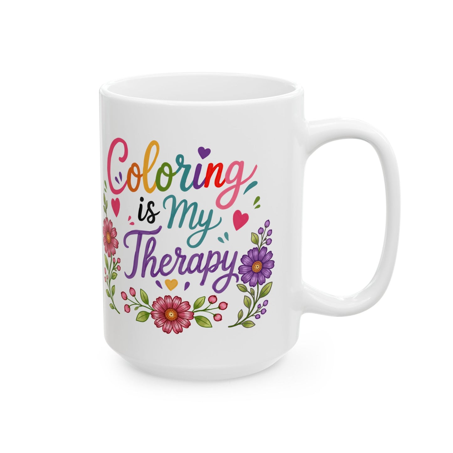 Coloring is My Therapy Ceramic Mug 11oz & 15oz