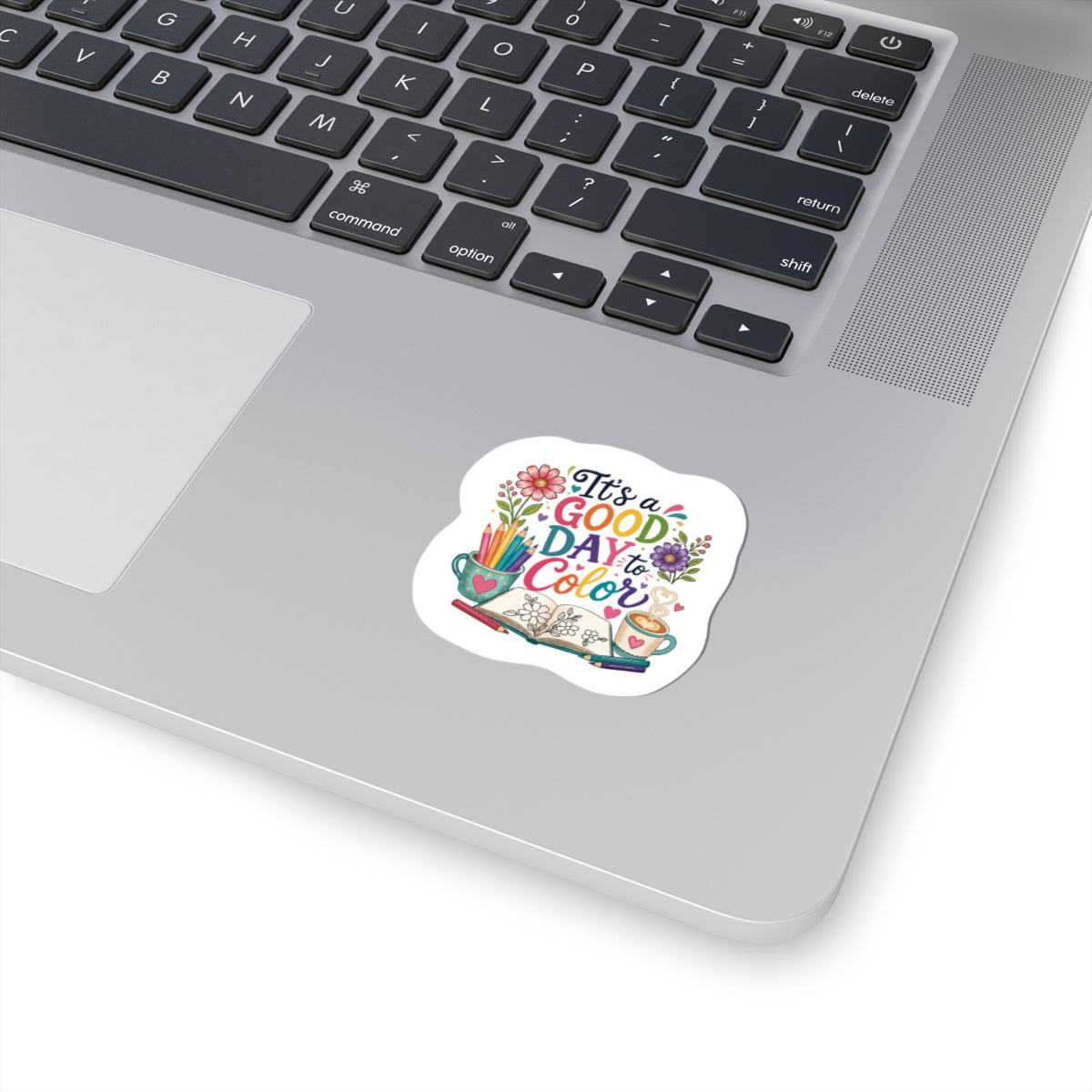 Kiss-Cut Sticker — "It's a Good Day to Color" Art & Coloring Inspirational Vinyl Sticker