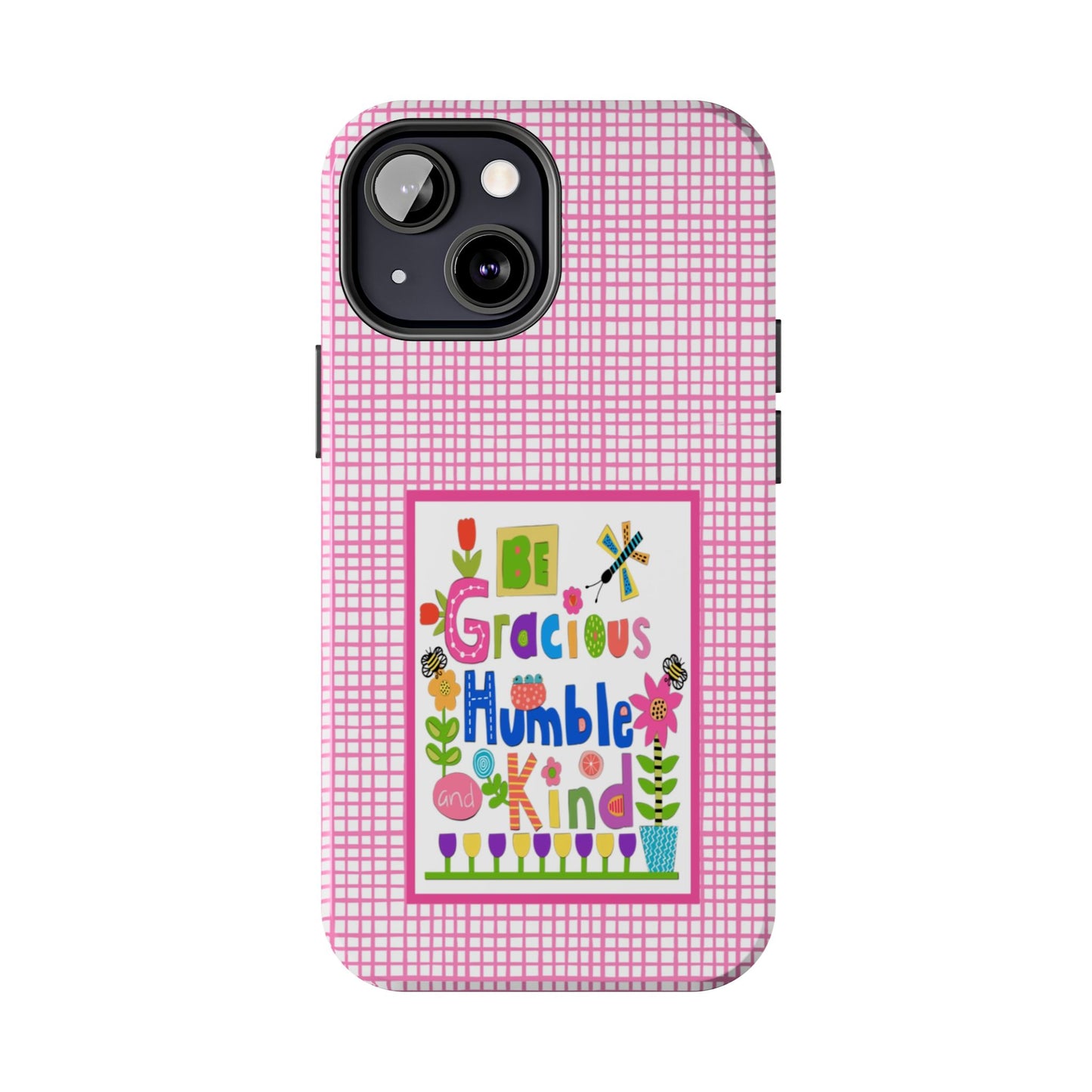 Be Gracious Humble and Kind Collage Tough Phone Cases