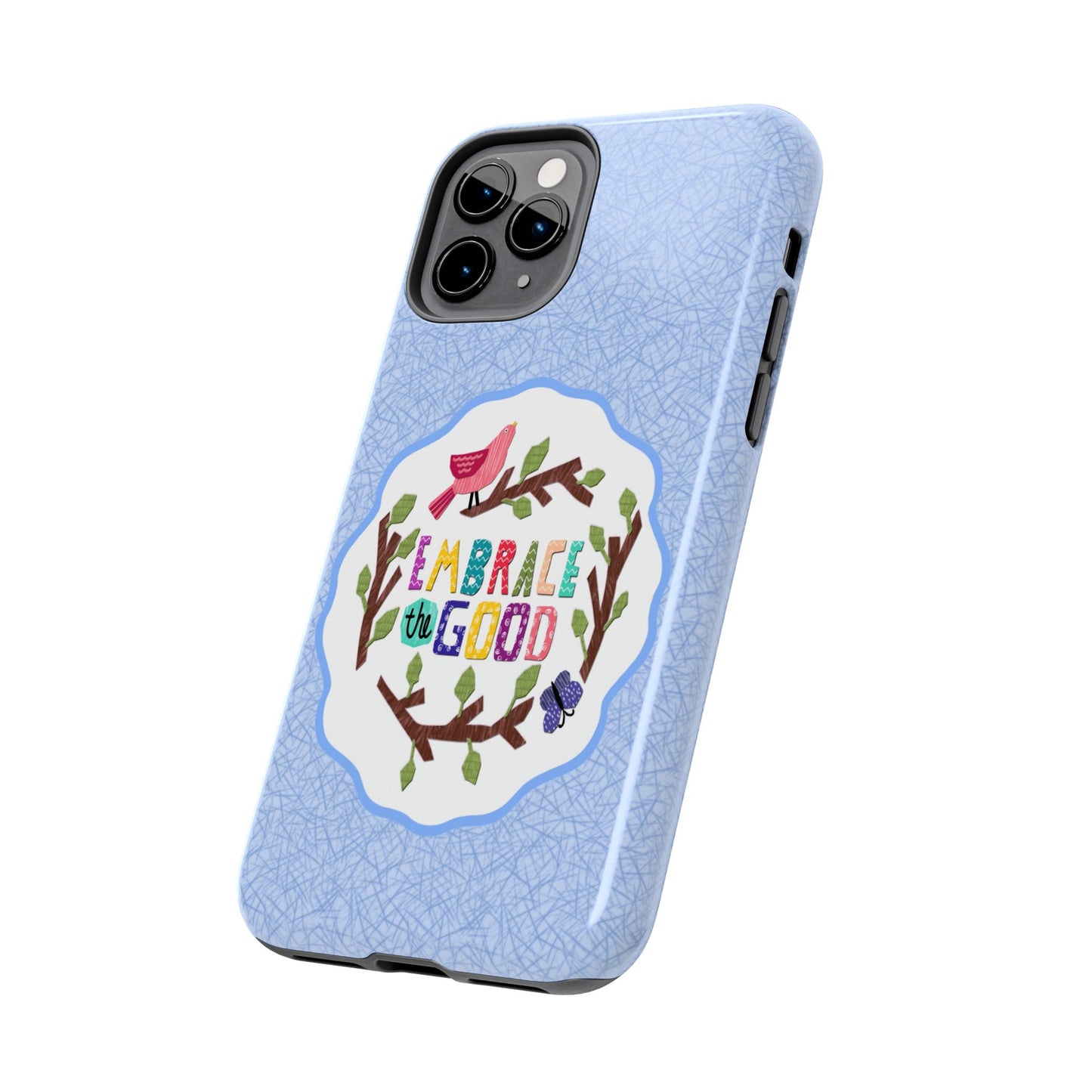 Embrace the Good Tough Phone Cases