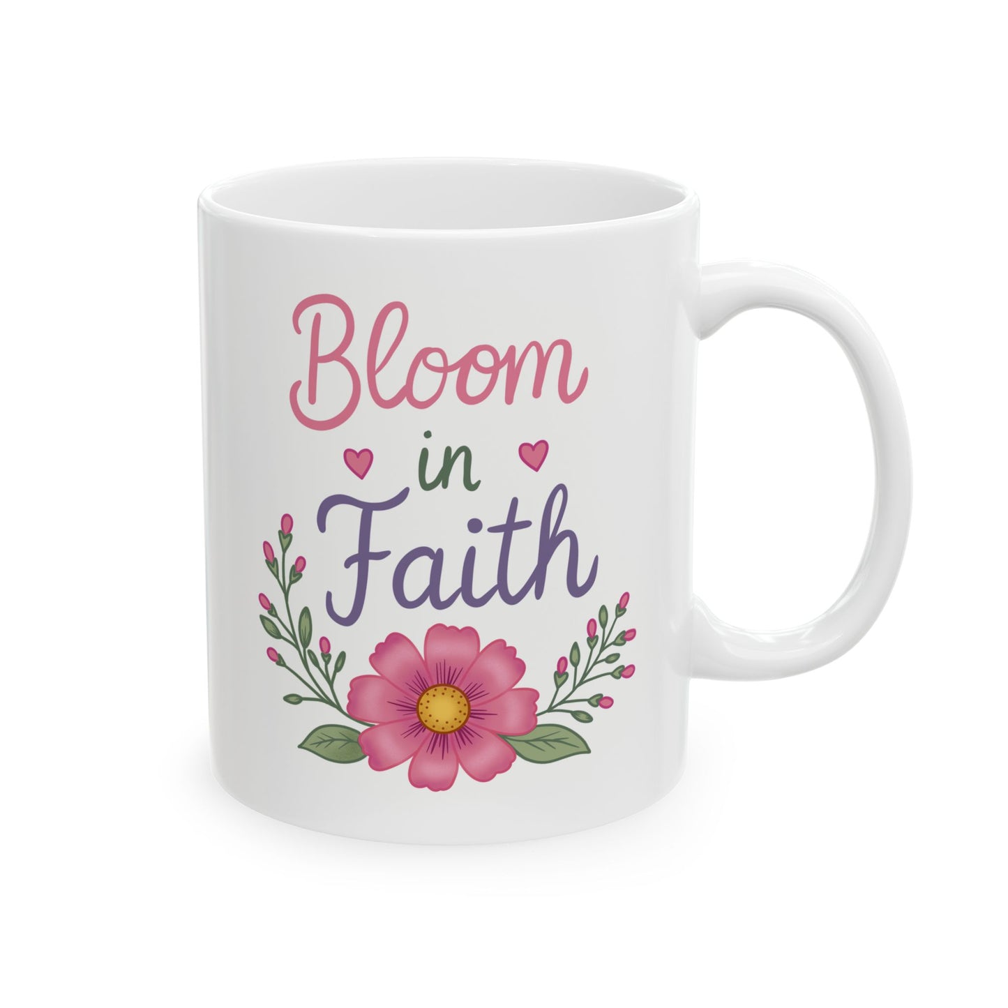 “Bloom in Faith" Inspirational Coffee Cup (11oz & 15oz)