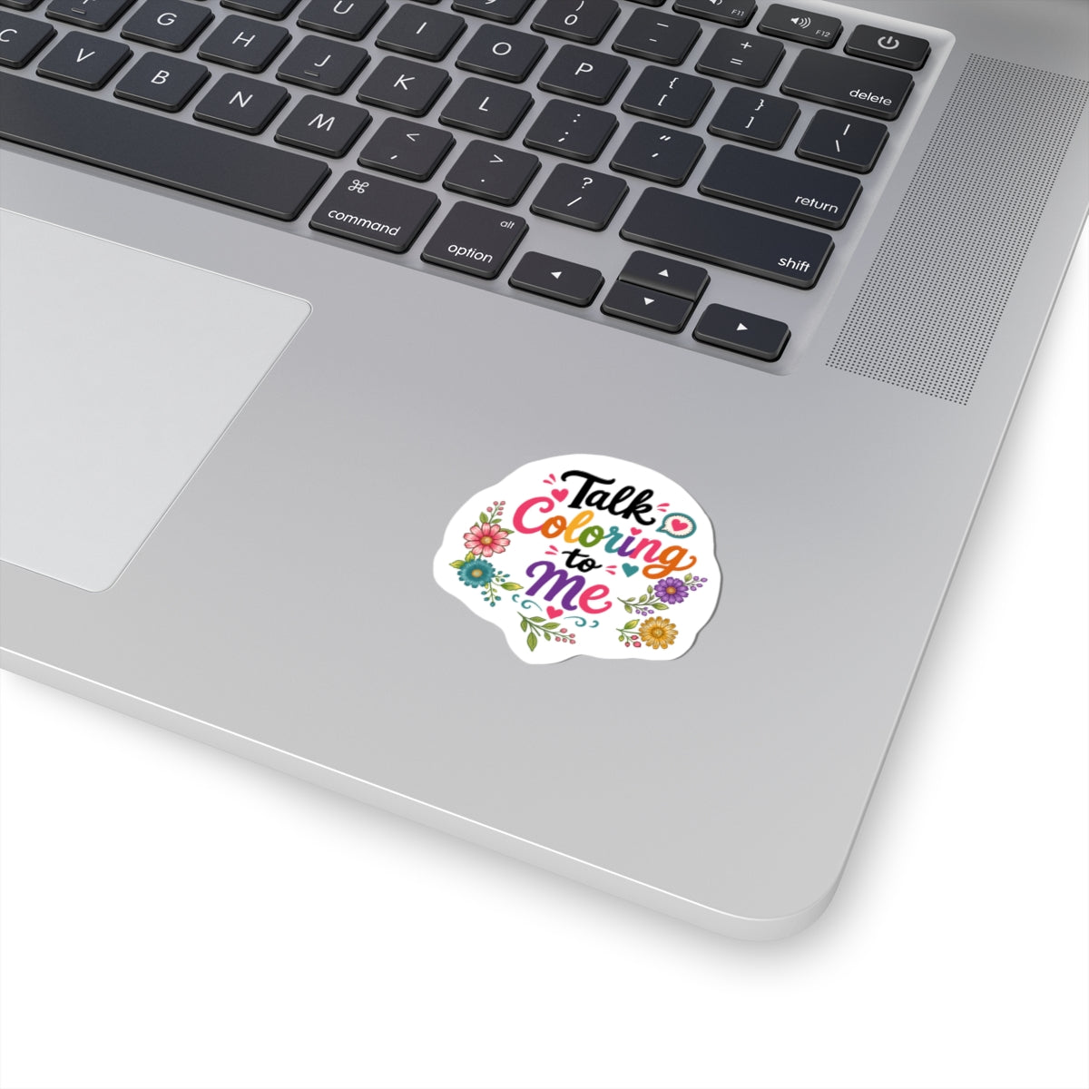 Talk Coloring to Me Sticker — Floral Coloring Lover Laptop Sticker