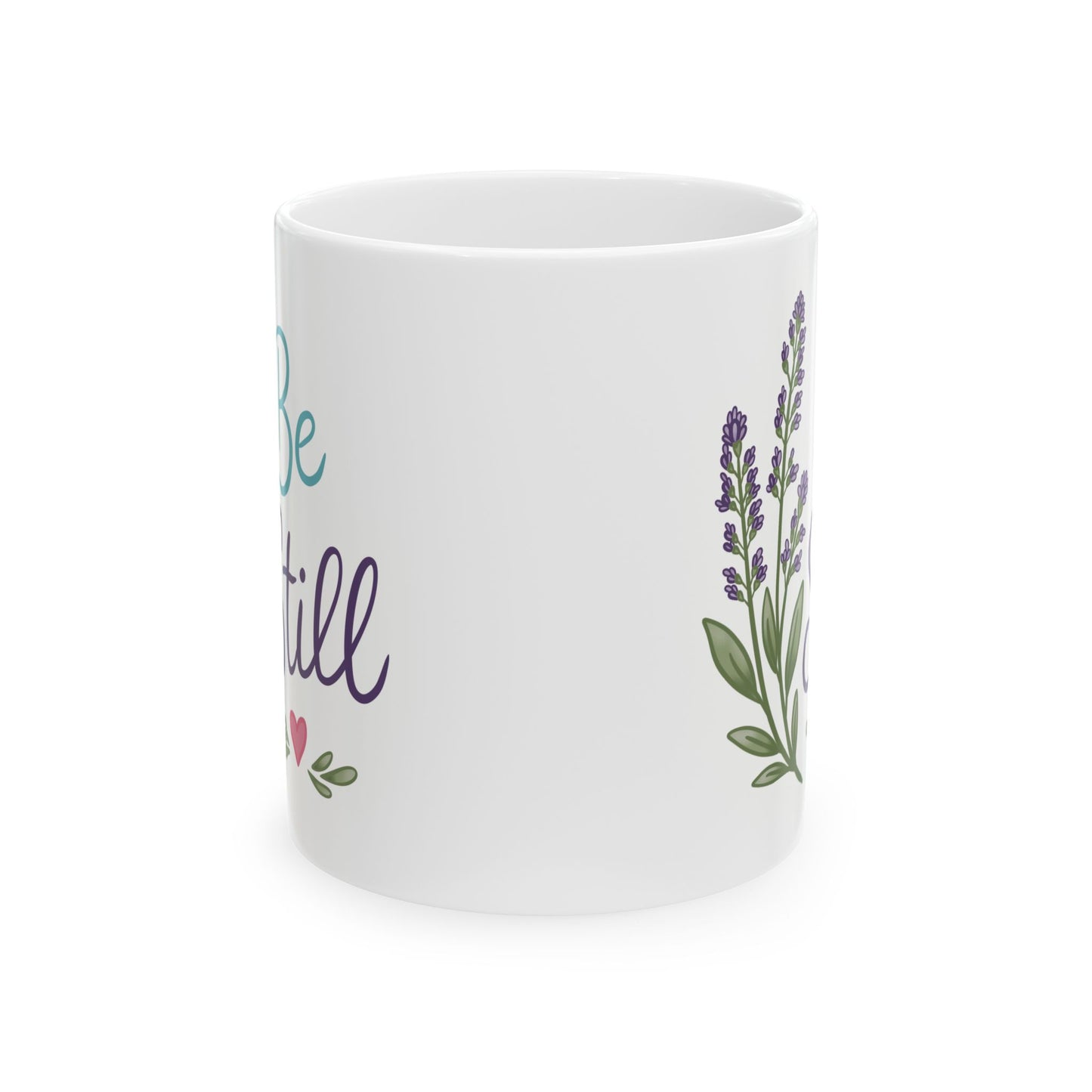 Be Still Ceramic Mug — Lavender Floral Inspirational Coffee Cup (11oz, 15oz)