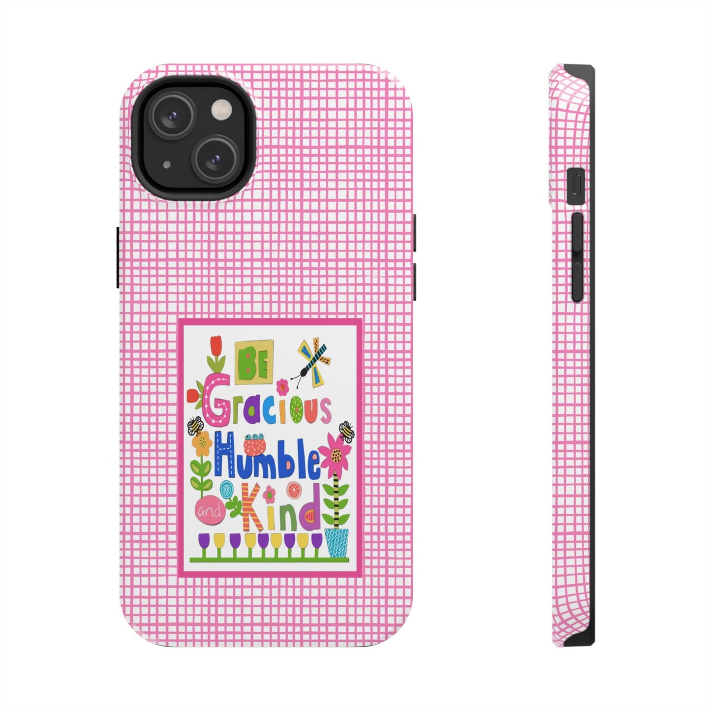 Be Gracious Humble and Kind Collage Tough Phone Cases