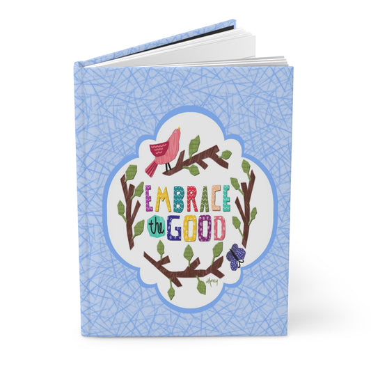 Embrace the Good Hardcover Journal Matte