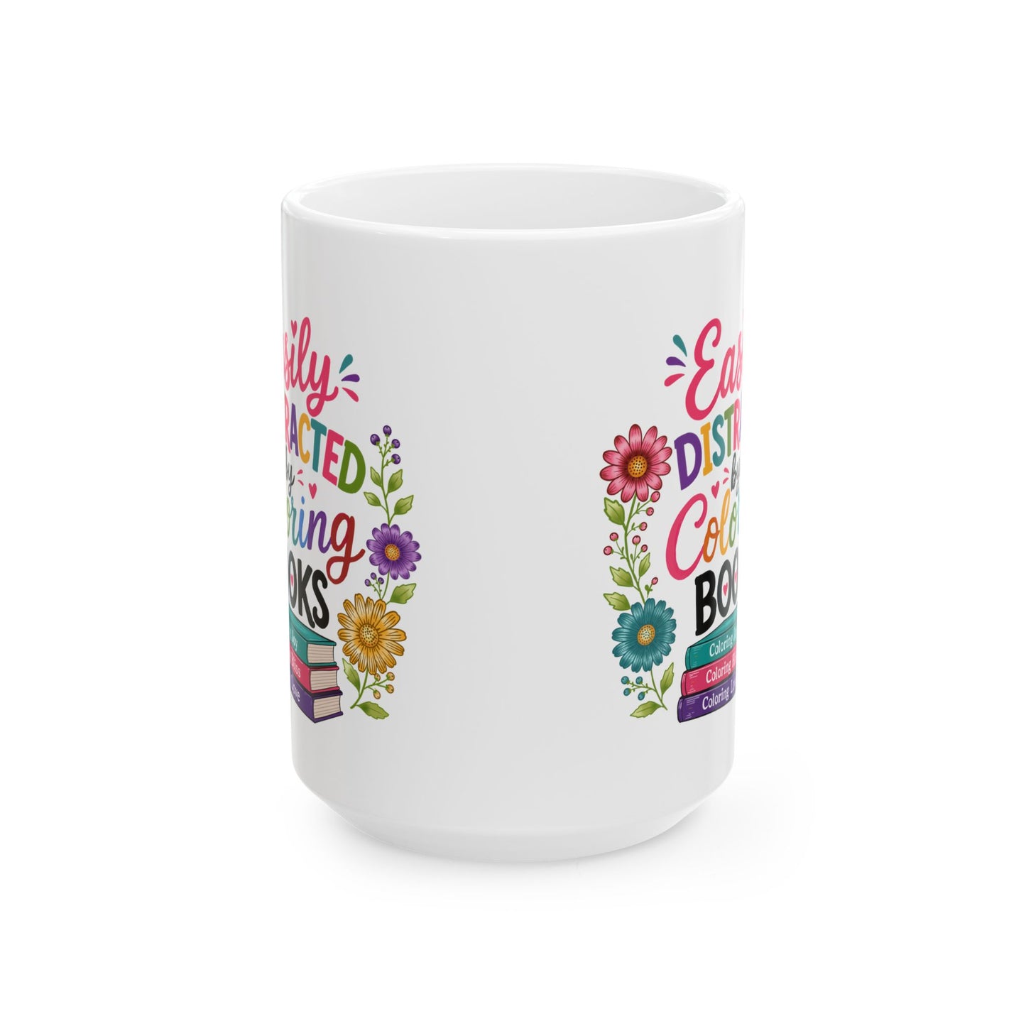 Easily Distracted by Coloring Books Ceramic Mug 11oz & 15oz