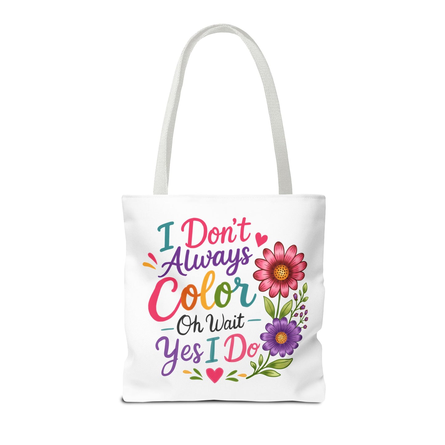 I Don’t Always Color, Oh Wait Yes I Do Tote Bag