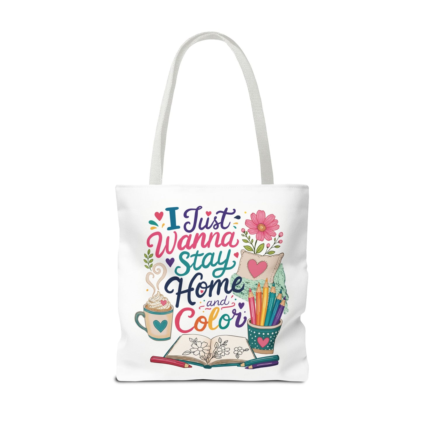I Just Wanna Stay Home & Color Print Tote Bag