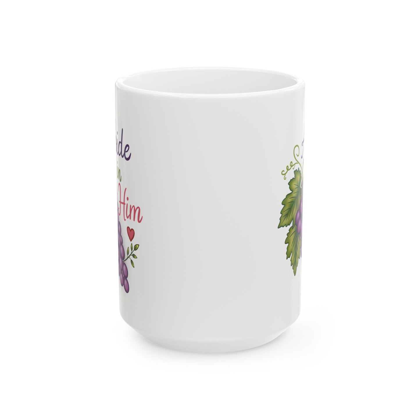 Abide in Him Ceramic Mug — Hand Painted Grapes Coffee Tea Cup (11oz & 15oz
