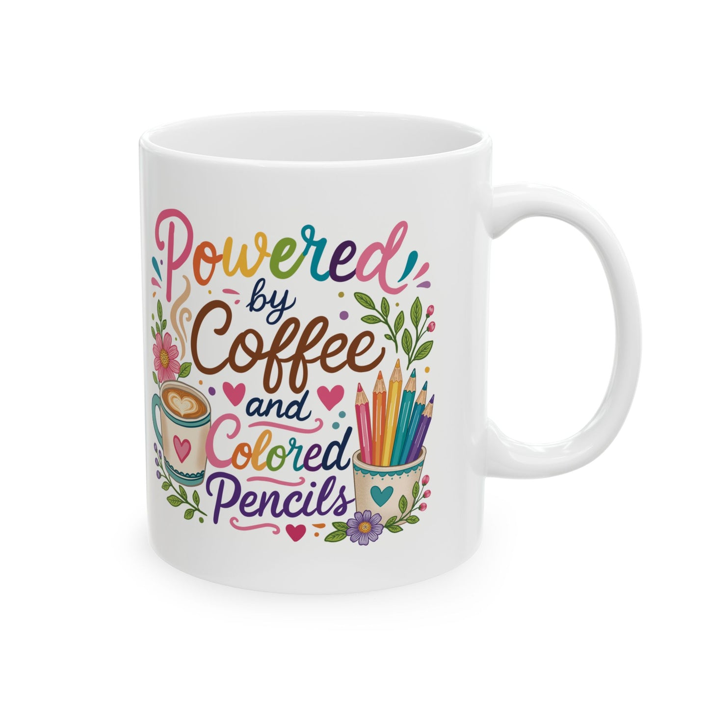 Powered by Coffee and Colored Pencils Ceramic Mug 11oz & 15oz