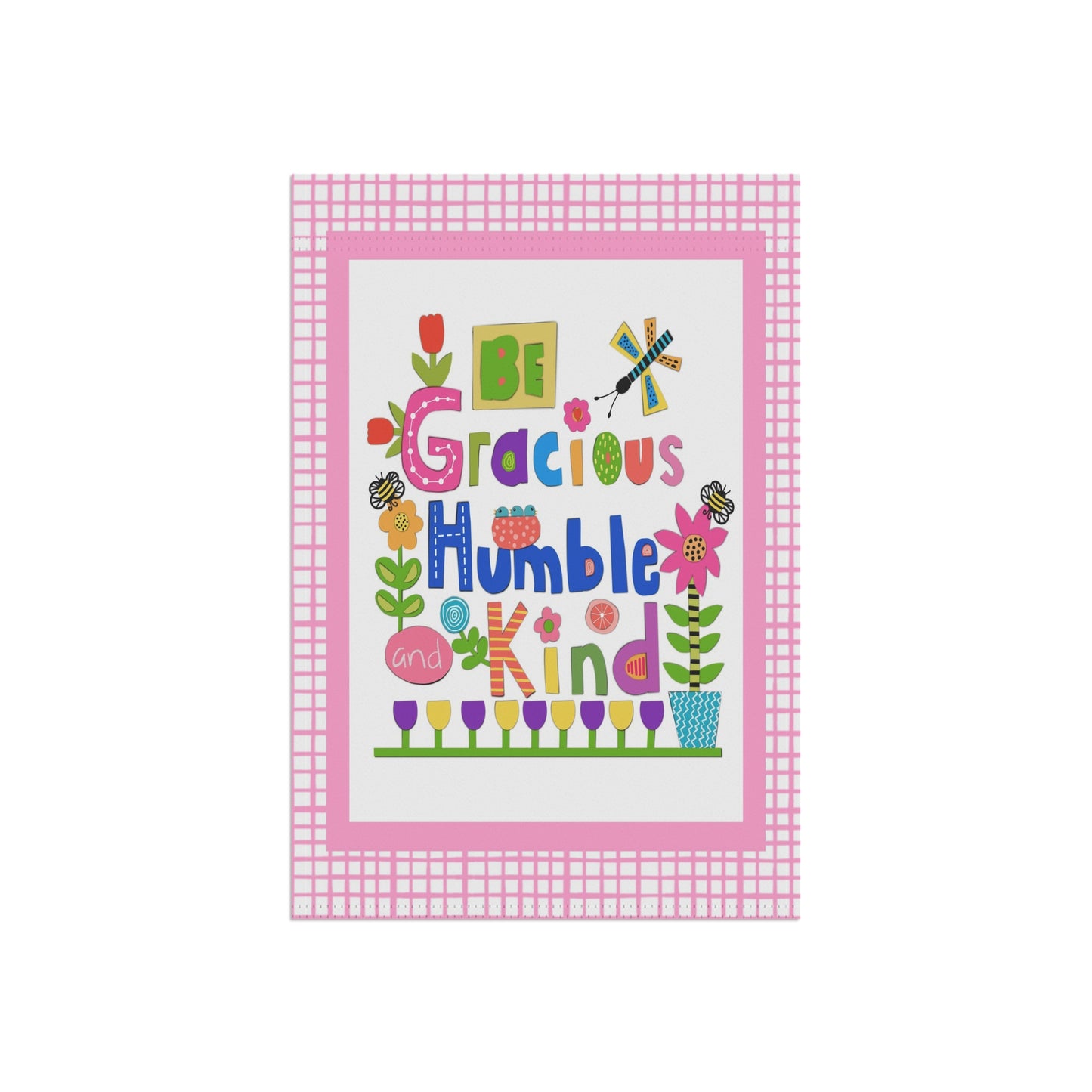 Be Gracious Humble and Kind Collage Garden Banner