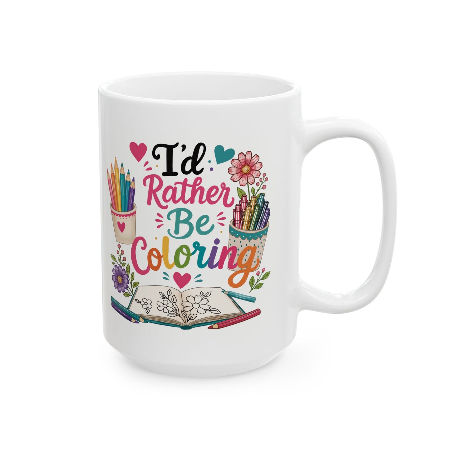 I’d Rather Be Coloring Ceramic Mug 11oz & 15oz