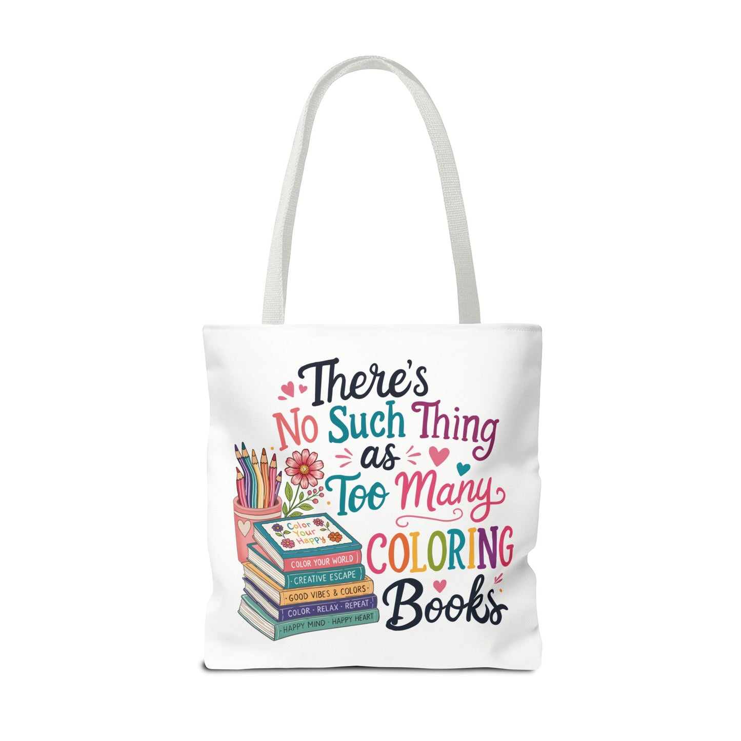 There's No Such Thing as Too Many Coloring Books Tote Bag