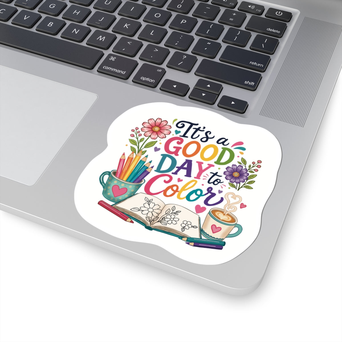 Kiss-Cut Sticker — "It's a Good Day to Color" Art & Coloring Inspirational Vinyl Sticker