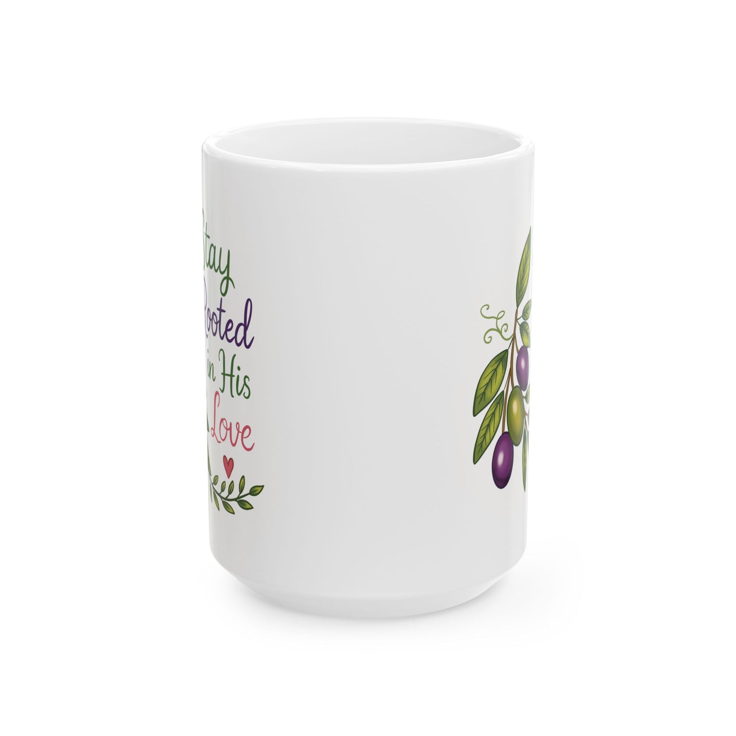 Stay Rooted in His Love Ceramic Mug — Botanical Coffee Tea Cup (11oz & 15oz)