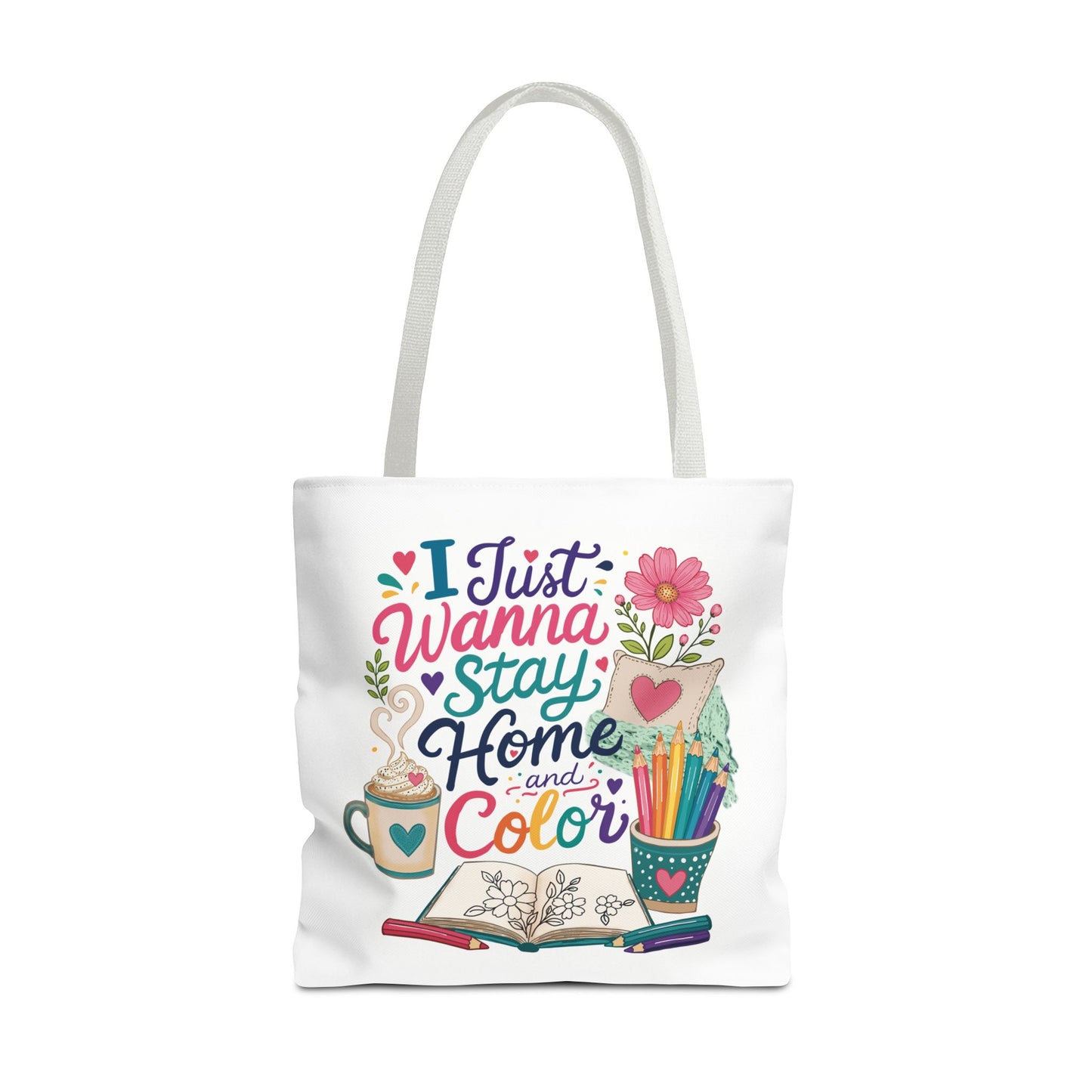 I Just Wanna Stay Home & Color Print Tote Bag