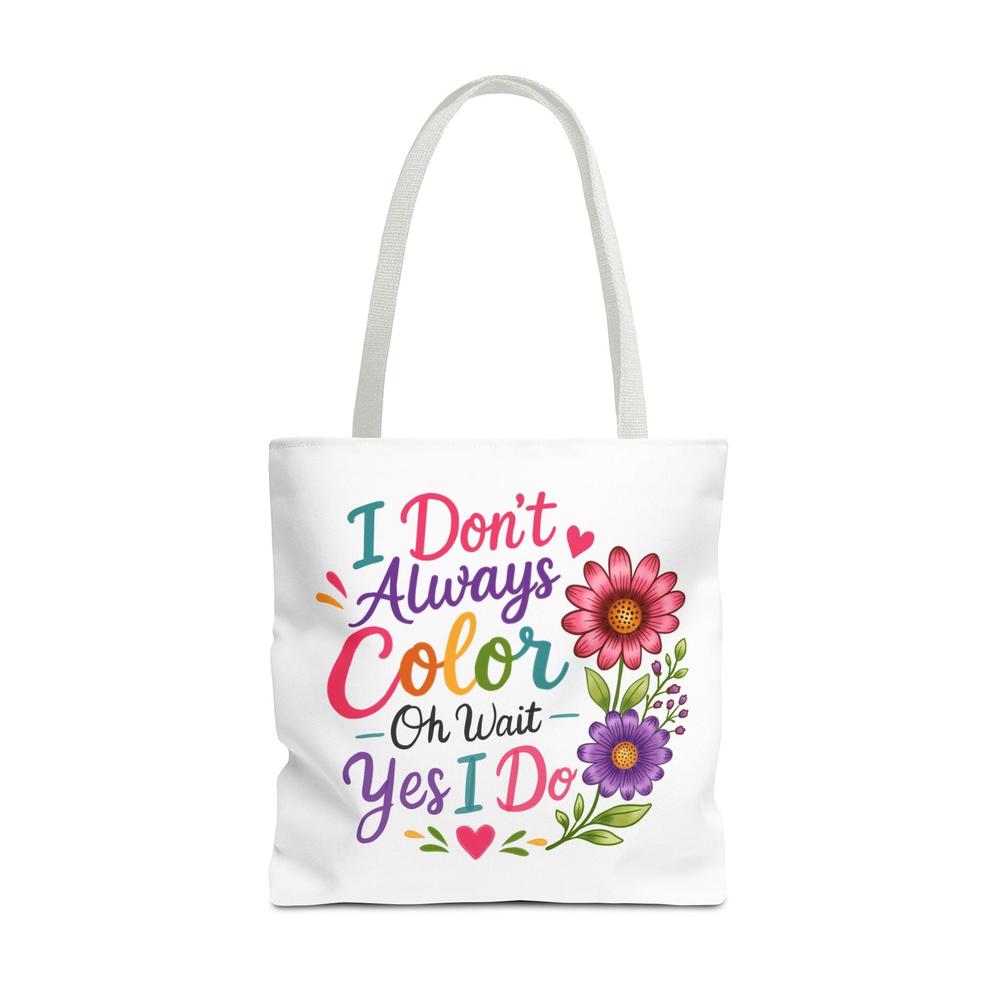 I Don’t Always Color, Oh Wait Yes I Do Tote Bag