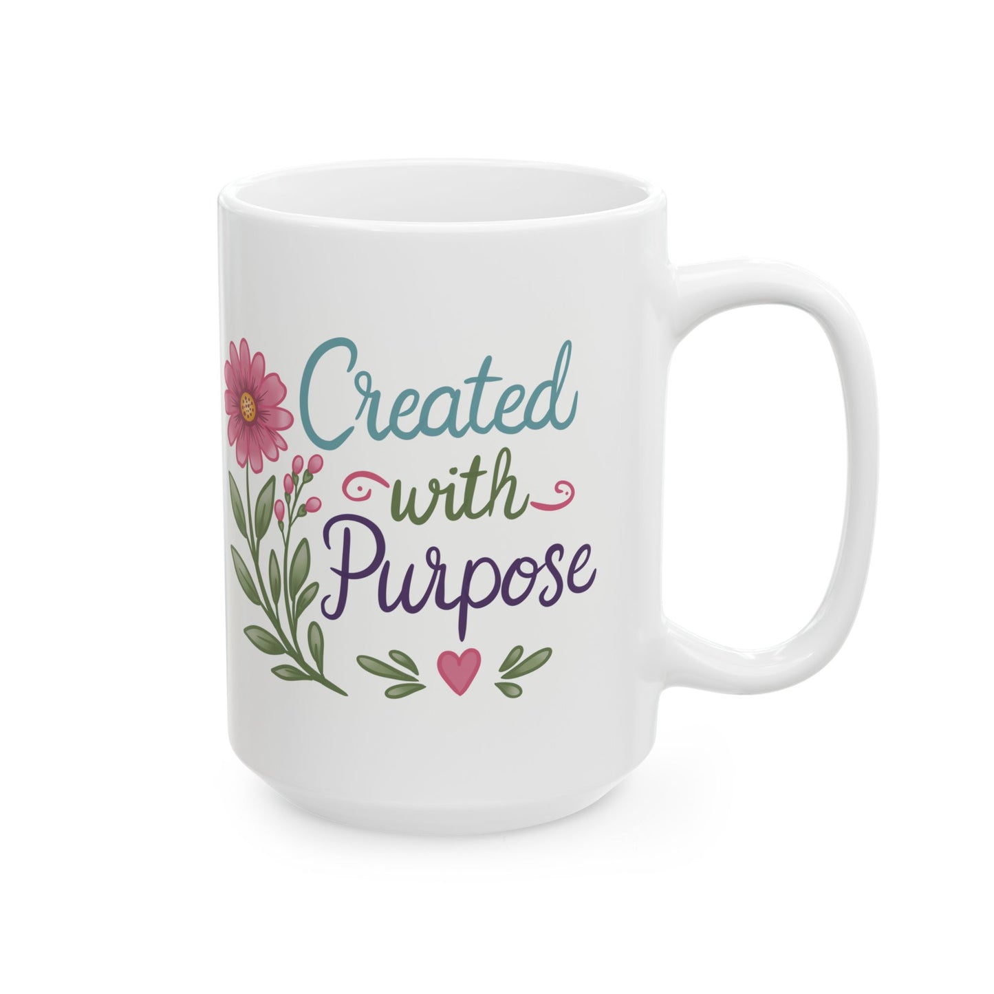 Ceramic Mug — 'Created with Purpose' Floral Inspirational Coffee Cup (11oz, 15oz)