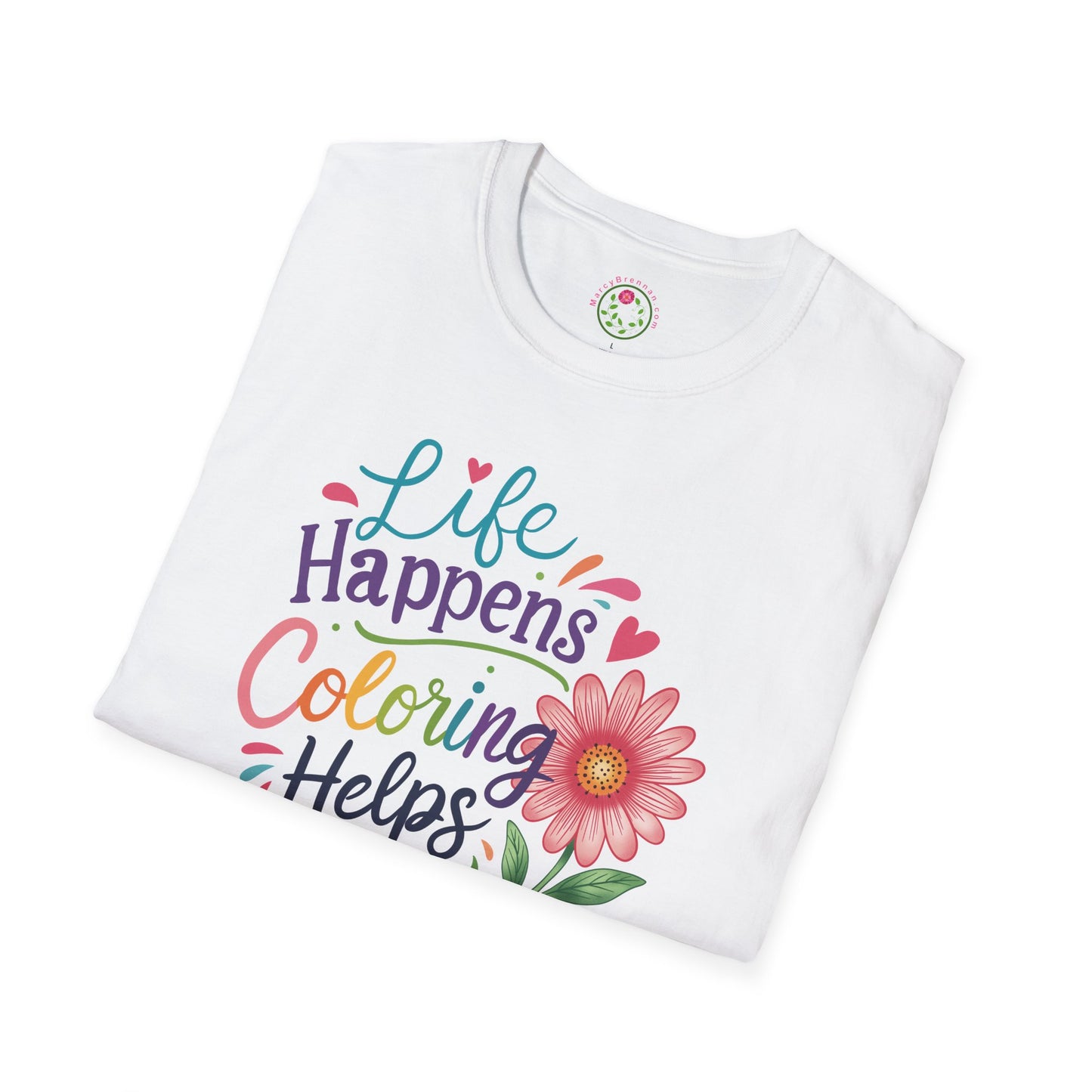 Life Happens Coloring Helps T-Shirt — Floral Adult Coloring Therapy Tee