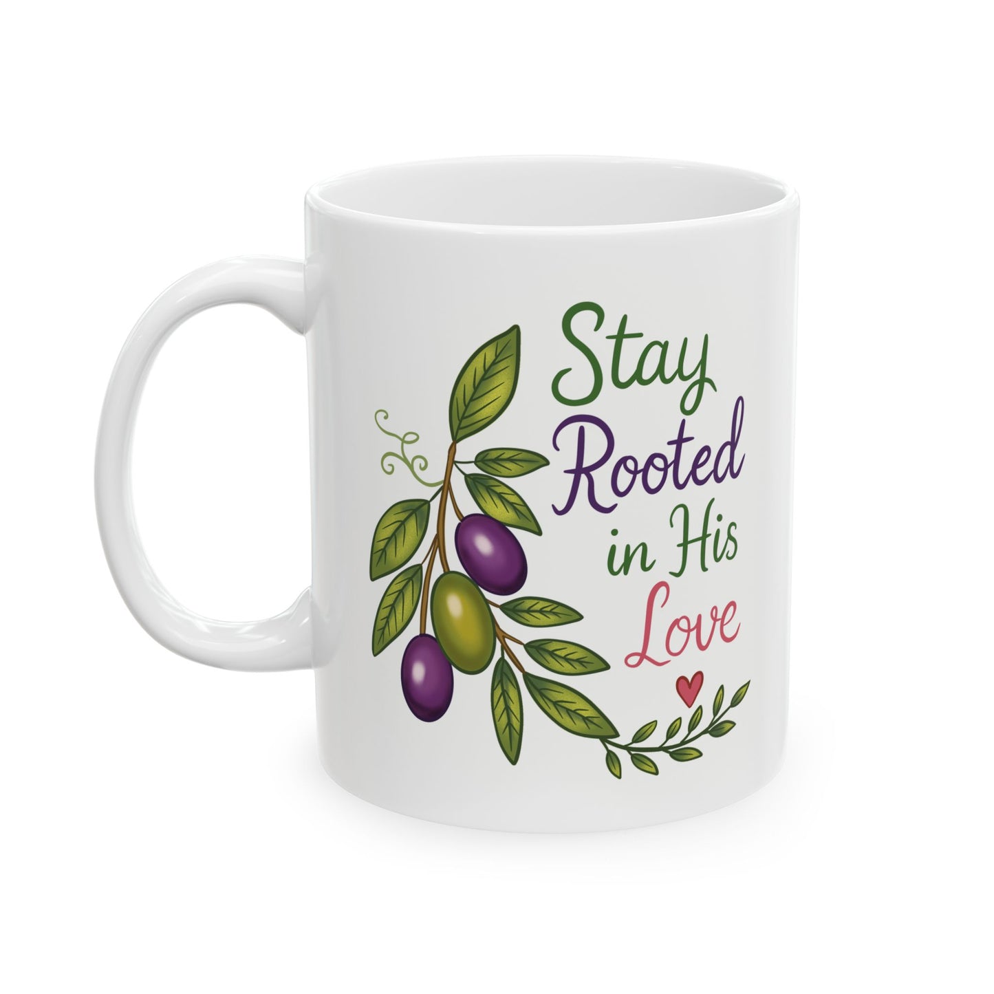 Stay Rooted in His Love Ceramic Mug — Botanical Coffee Tea Cup (11oz & 15oz)