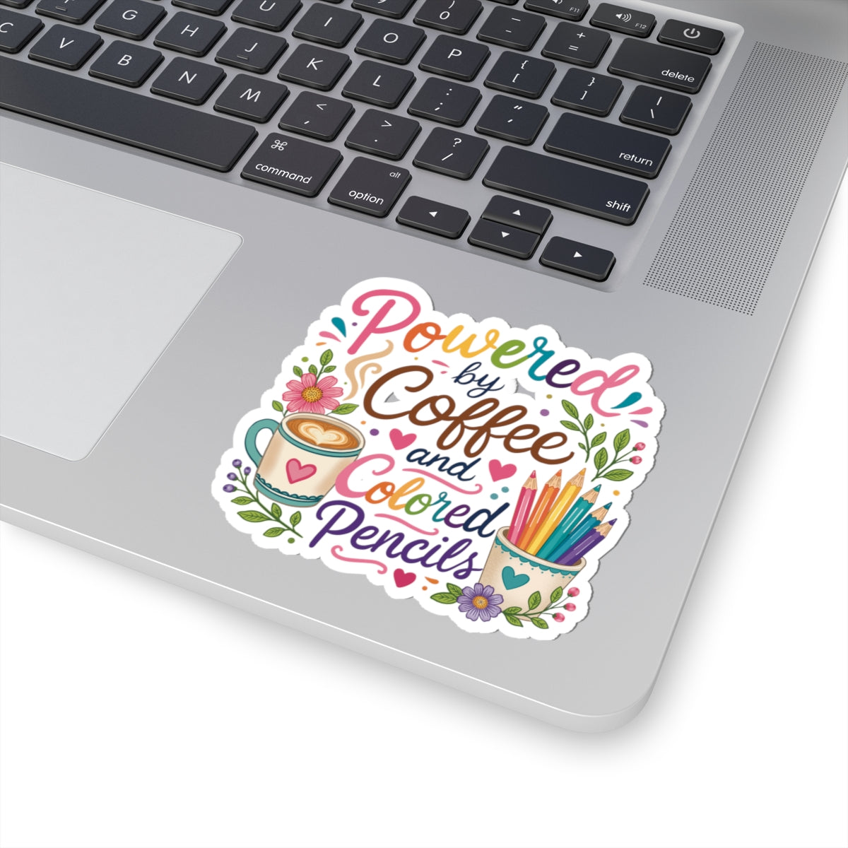 Sticker — Powered by Coffee and Colored Pencils (Artist/Teacher Laptop Sticker)
