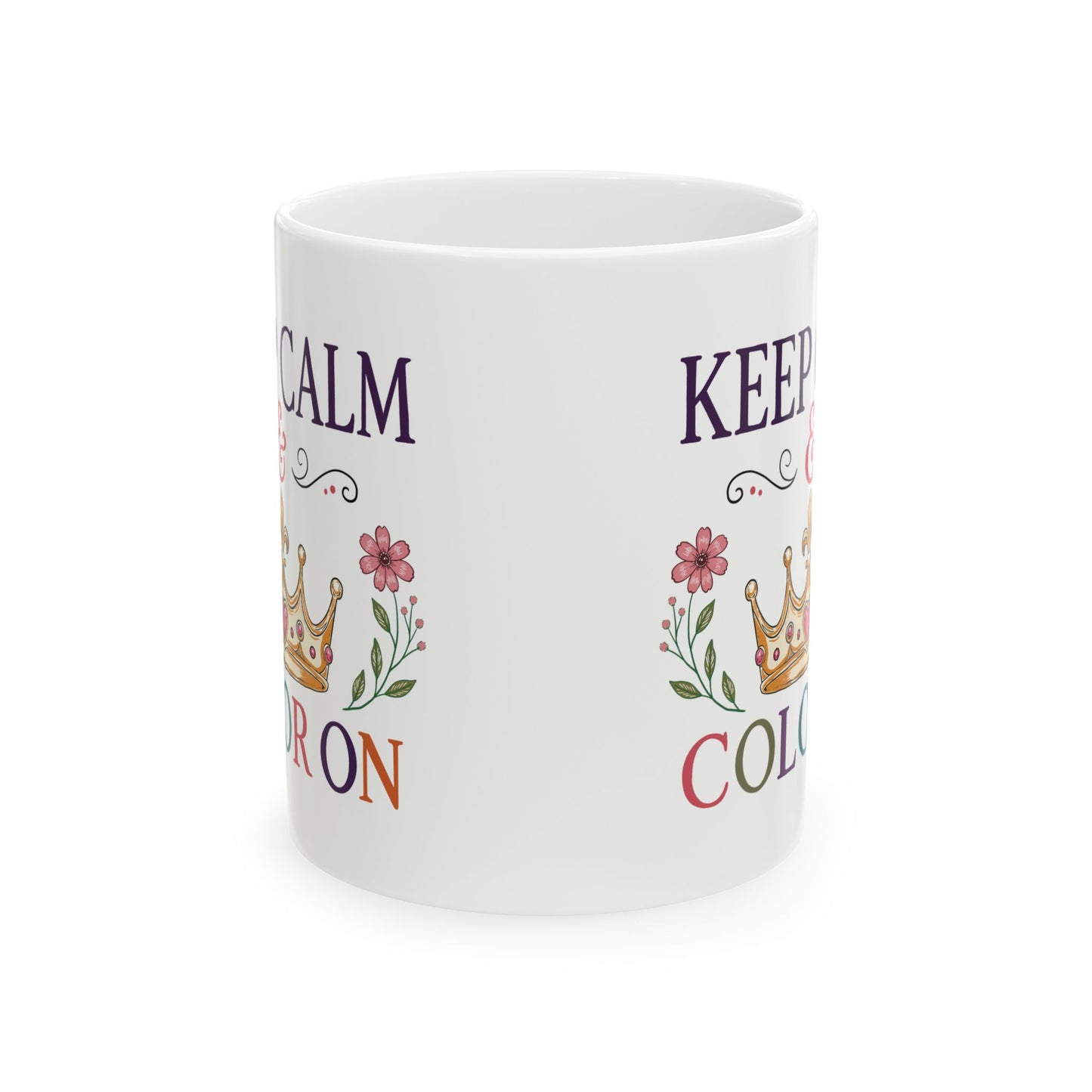 Keep Calm & Color On Ceramic Mug 11oz & 15oz