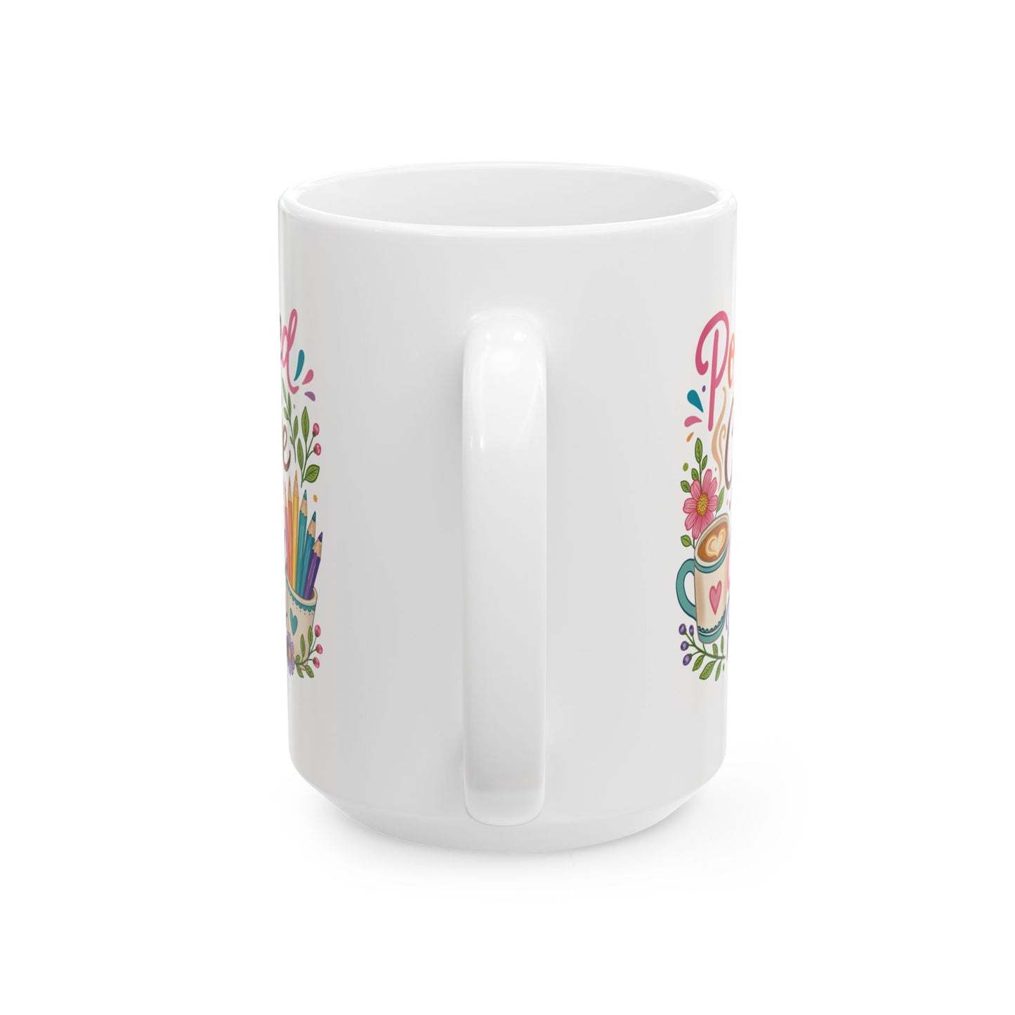 Powered by Coffee and Colored Pencils Ceramic Mug 11oz & 15oz