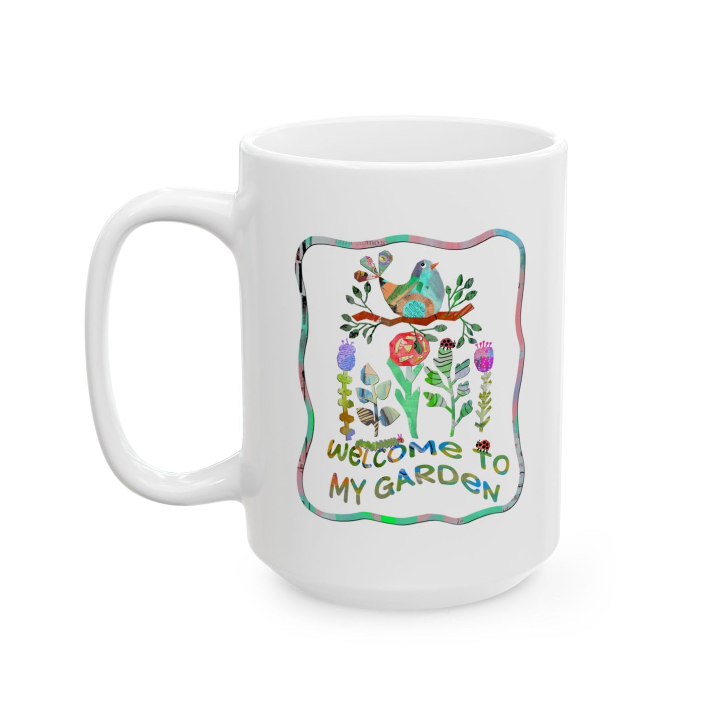 Welcome to My Garden Collage Ceramic Mug 11oz & 15oz