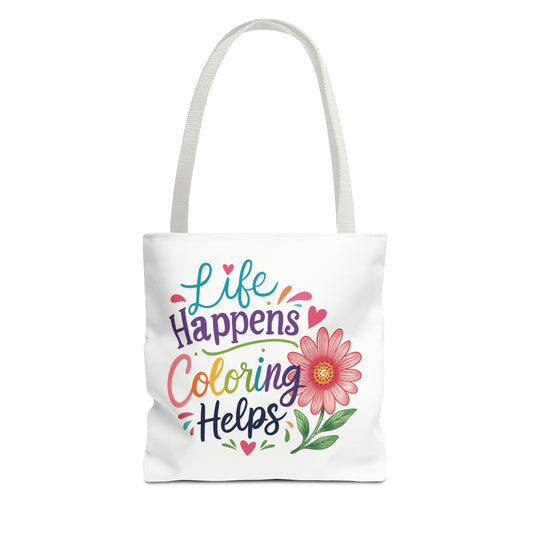 Life Happens Coloring Helps Tote Bag