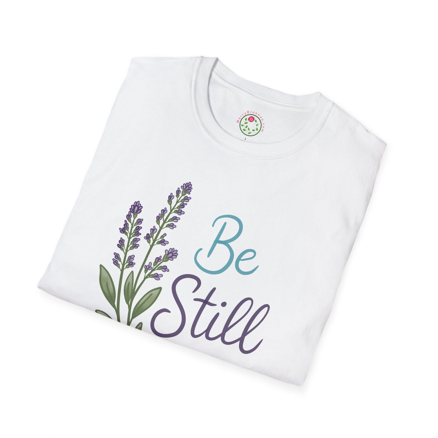 Be Still Lavender T-Shirt — Calm Floral Tee for Women & Men