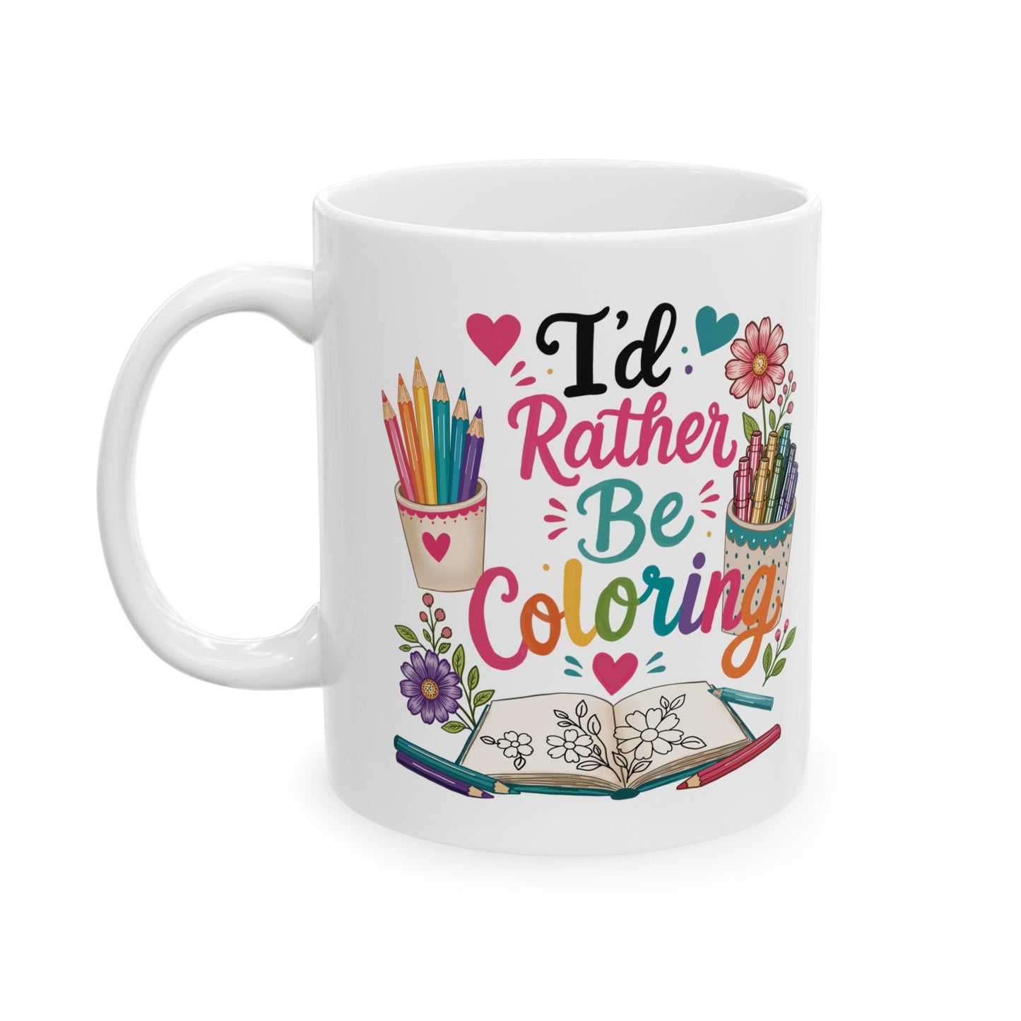 I’d Rather Be Coloring Ceramic Mug 11oz & 15oz