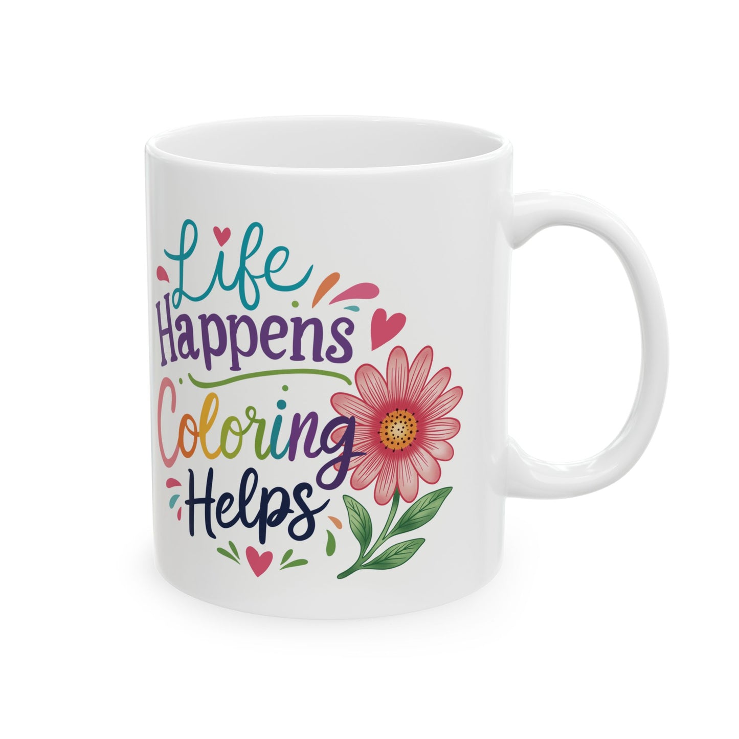 Life Happens Coloring Helps Ceramic Mug 11oz & 15oz