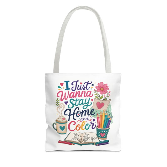I Just Wanna Stay Home & Color Print Tote Bag