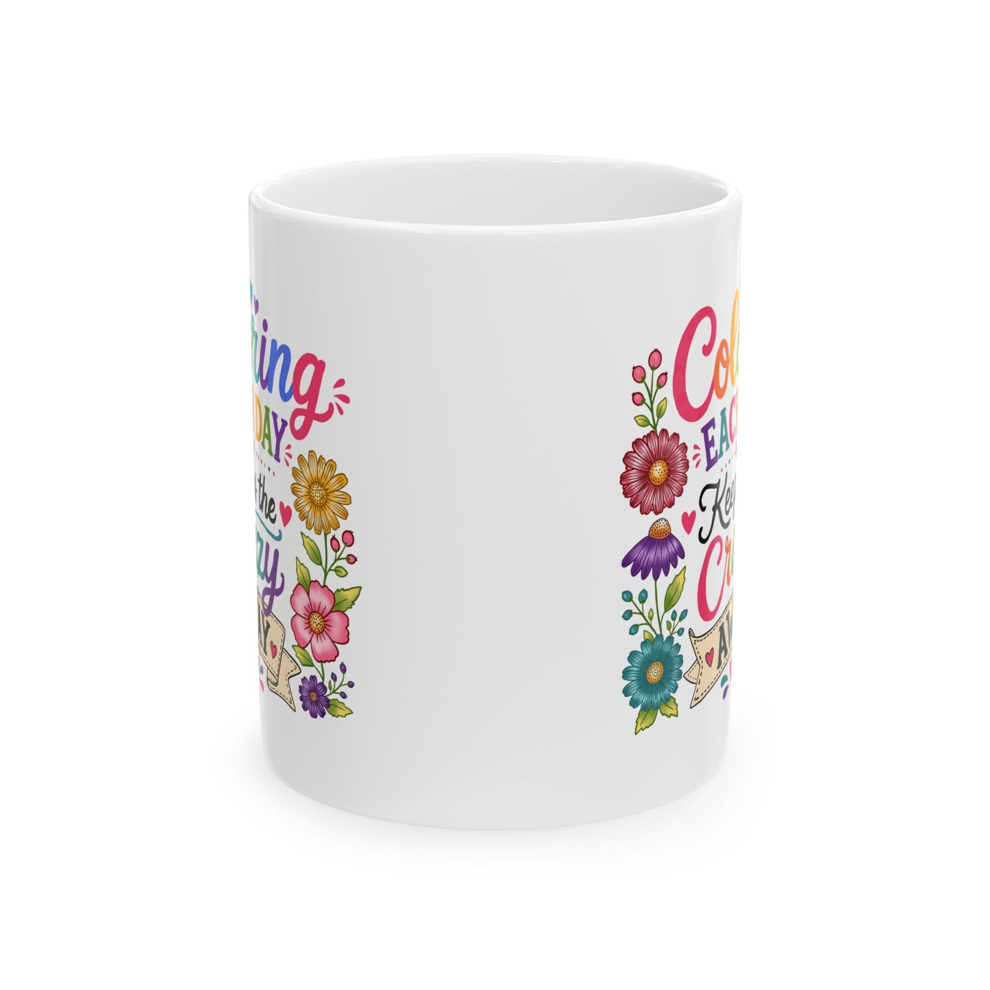 Coloring Each Day Keeps the Crazy Away Mug 11oz & 15oz