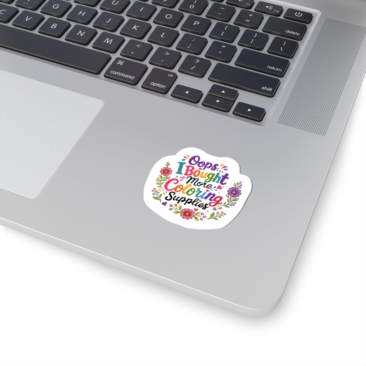 Oops…I Bought More Coloring Supplies Sticker — Cute Coloring Book & Pencil Laptop Decal for Artists, Teachers, Kids